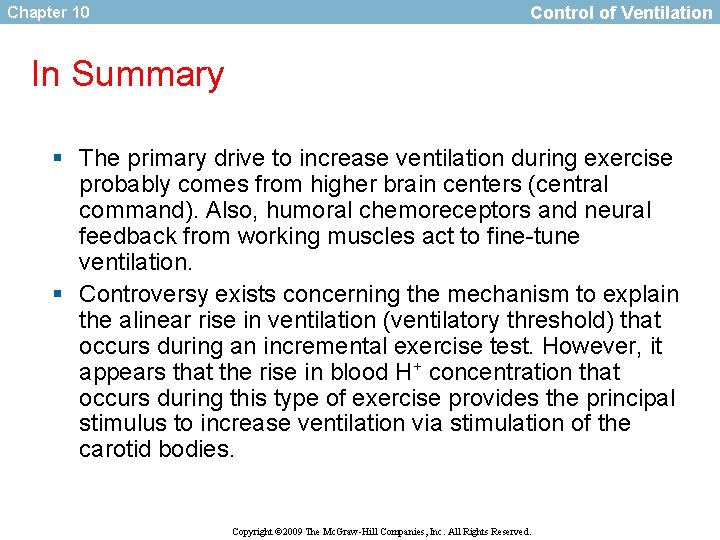 Chapter 10 Control of Ventilation In Summary § The primary drive to increase ventilation