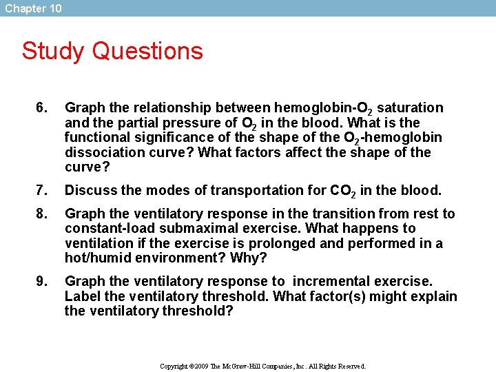 Chapter 10 Study Questions 6. Graph the relationship between hemoglobin-O 2 saturation and the