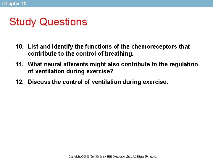 Chapter 10 Study Questions 10. List and identify the functions of the chemoreceptors that