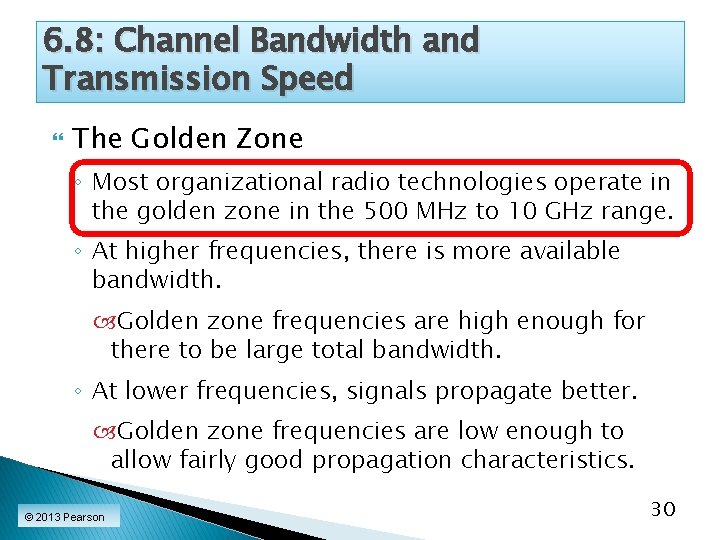 6. 8: Channel Bandwidth and Transmission Speed The Golden Zone ◦ Most organizational radio