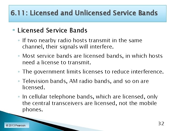 6. 11: Licensed and Unlicensed Service Bands Licensed Service Bands ◦ If two nearby