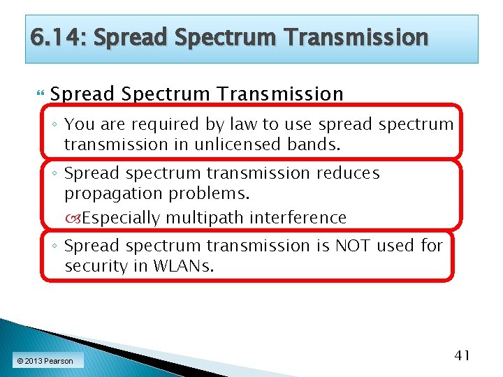 6. 14: Spread Spectrum Transmission ◦ You are required by law to use spread