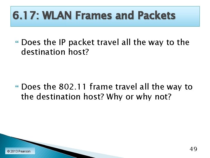 6. 17: WLAN Frames and Packets Does the IP packet travel all the way