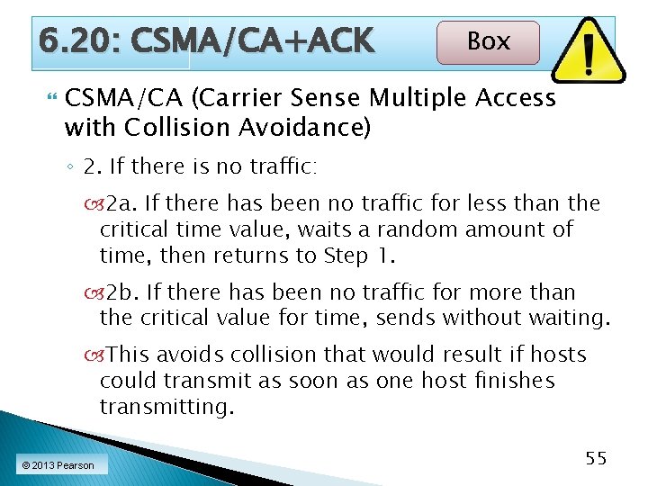 6. 20: CSMA/CA+ACK Box CSMA/CA (Carrier Sense Multiple Access with Collision Avoidance) ◦ 2.