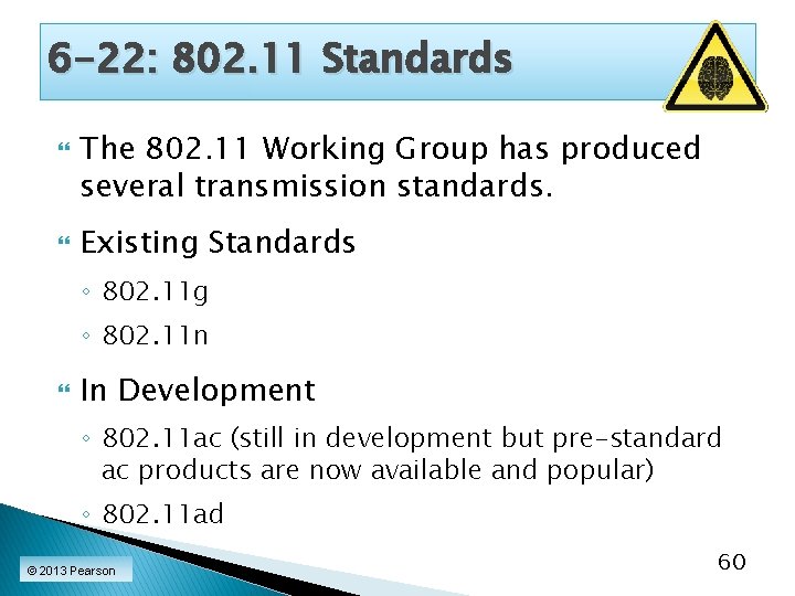 6 -22: 802. 11 Standards The 802. 11 Working Group has produced several transmission