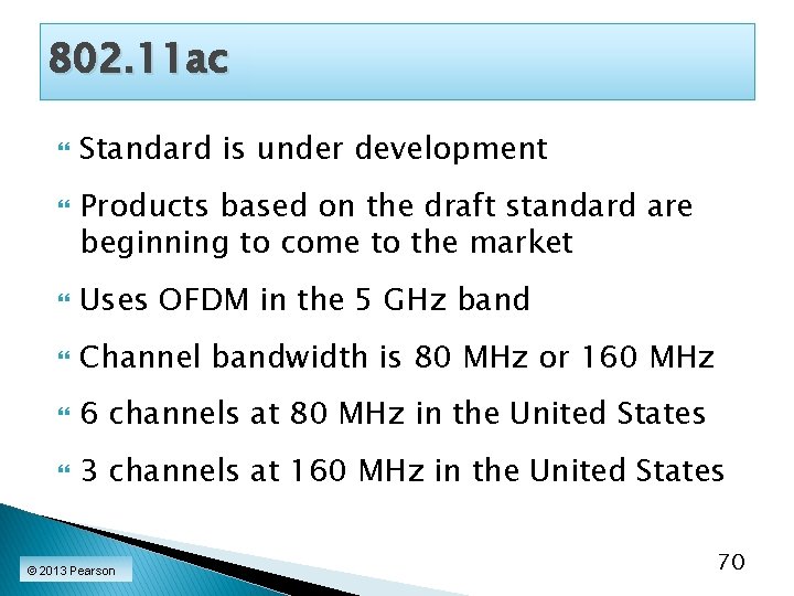 802. 11 ac Standard is under development Products based on the draft standard are