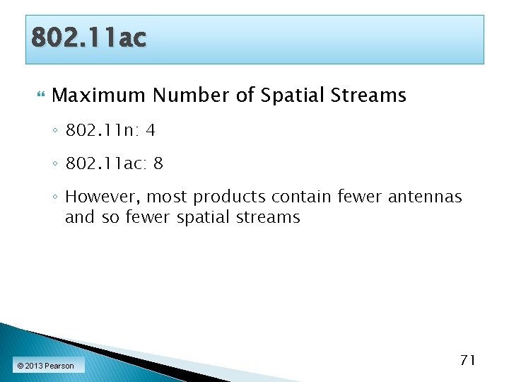 802. 11 ac Maximum Number of Spatial Streams ◦ 802. 11 n: 4 ◦