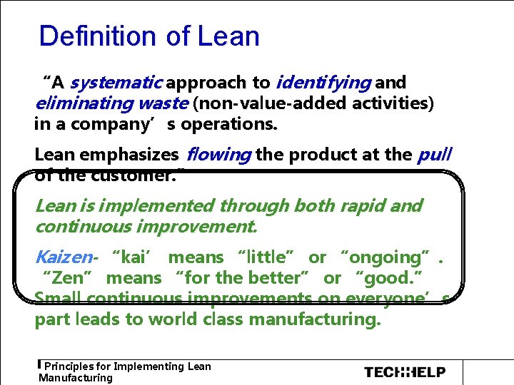 Definition of Lean “A systematic approach to identifying and eliminating waste (non-value-added activities) in Definition of Lean “A systematic approach to identifying and eliminating waste (non-value-added activities) in