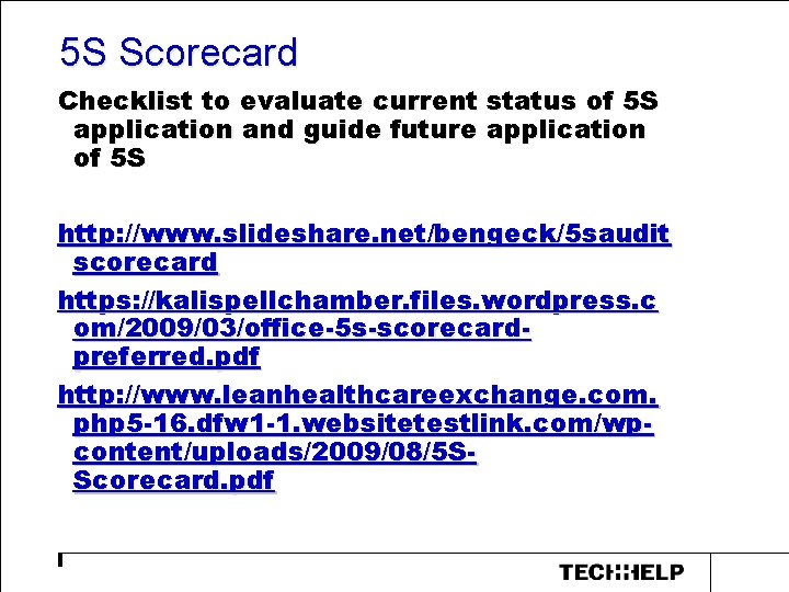 5 S Scorecard Checklist to evaluate current status of 5 S application and guide 5 S Scorecard Checklist to evaluate current status of 5 S application and guide