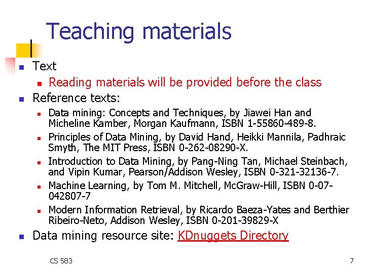 Teaching materials n n Text n Reading materials will be provided before the class Teaching materials n n Text n Reading materials will be provided before the class