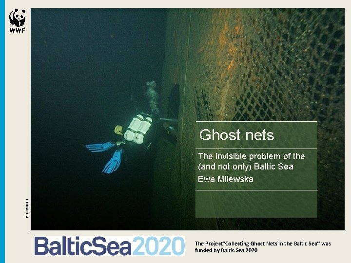 Ghost nets © T. Stachura The invisible problem of the (and not only) Baltic