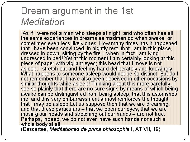 Dream argument in the 1 st Meditation “As if I were not a man