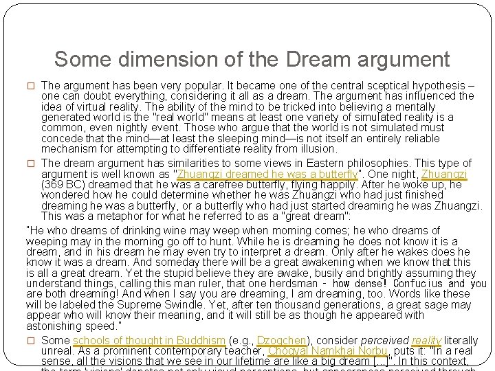 Some dimension of the Dream argument � The argument has been very popular. It