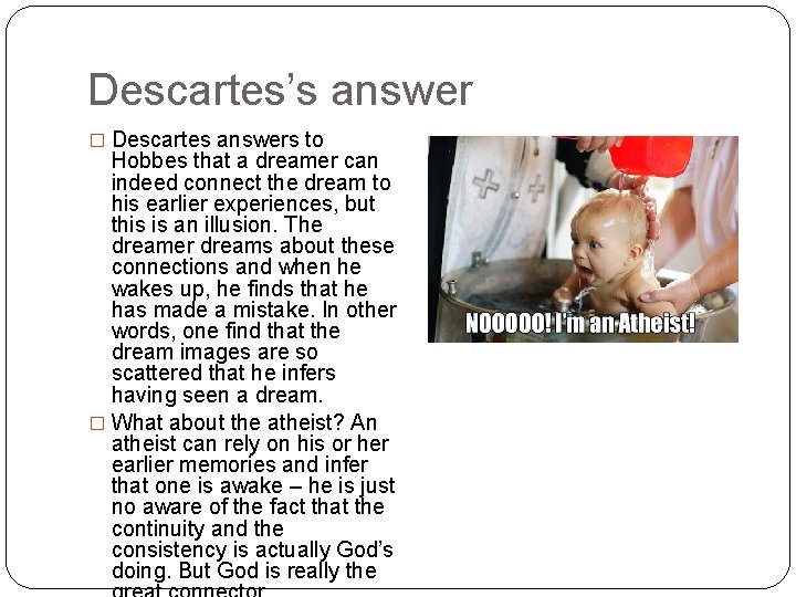 Descartes’s answer � Descartes answers to Hobbes that a dreamer can indeed connect the
