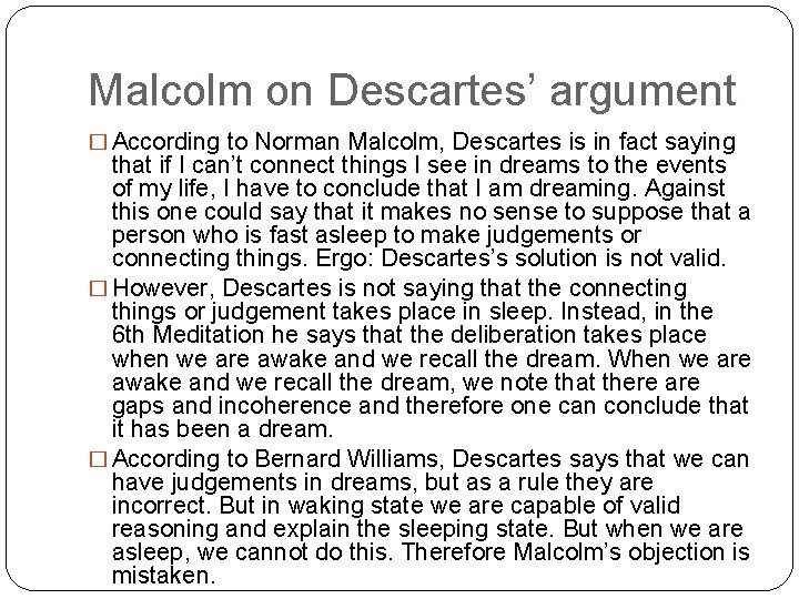 Malcolm on Descartes’ argument � According to Norman Malcolm, Descartes is in fact saying