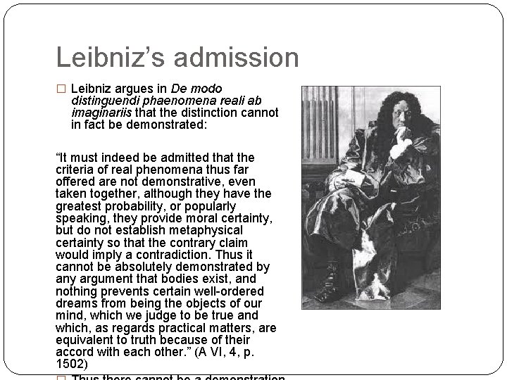 Leibniz’s admission � Leibniz argues in De modo distinguendi phaenomena reali ab imaginariis that