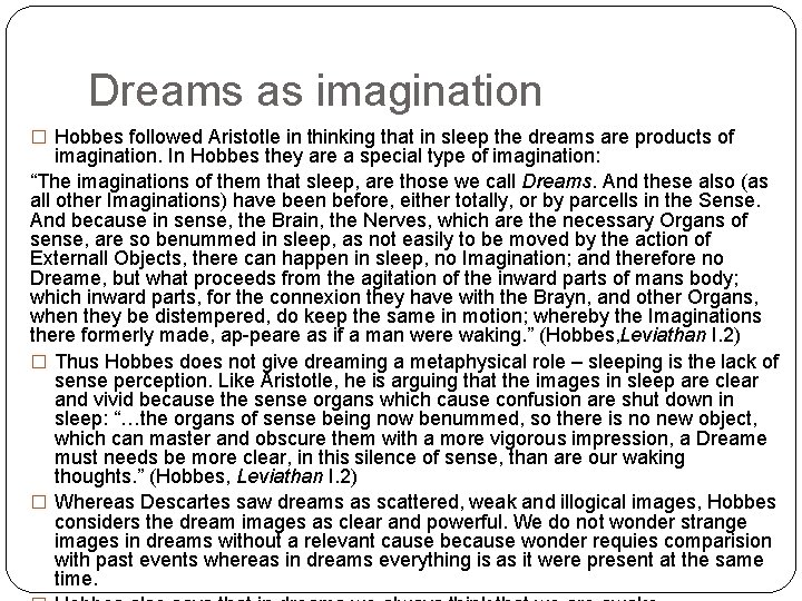 Dreams as imagination � Hobbes followed Aristotle in thinking that in sleep the dreams