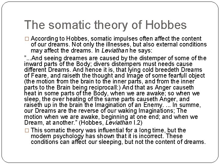 The somatic theory of Hobbes � According to Hobbes, somatic impulses often affect the