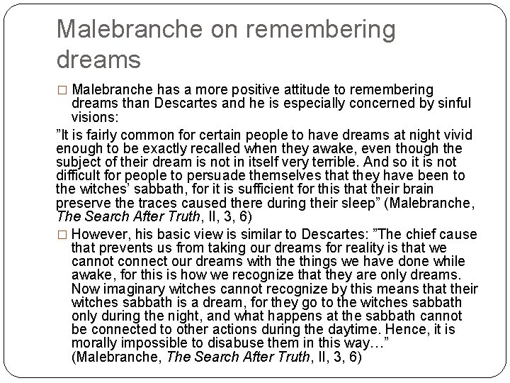 Malebranche on remembering dreams � Malebranche has a more positive attitude to remembering dreams