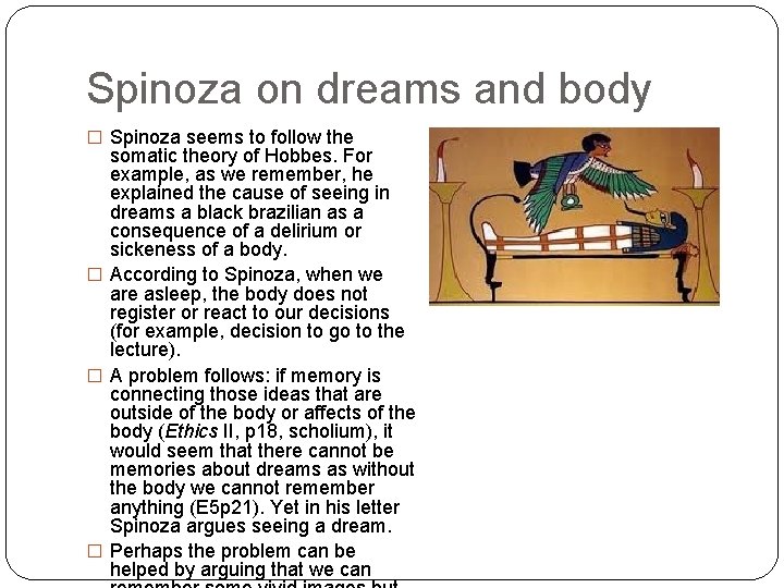 Spinoza on dreams and body � Spinoza seems to follow the somatic theory of