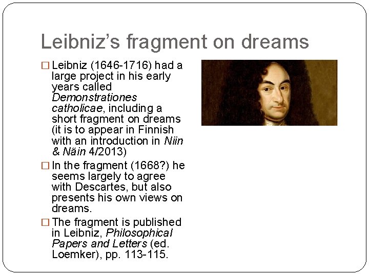Leibniz’s fragment on dreams � Leibniz (1646 1716) had a large project in his
