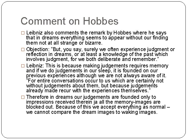 Comment on Hobbes � Leibniz also comments the remark by Hobbes where he says