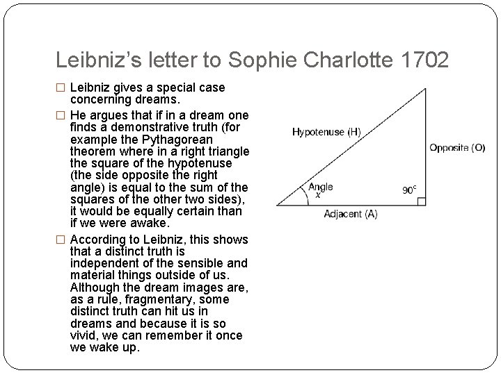 Leibniz’s letter to Sophie Charlotte 1702 � Leibniz gives a special case concerning dreams.