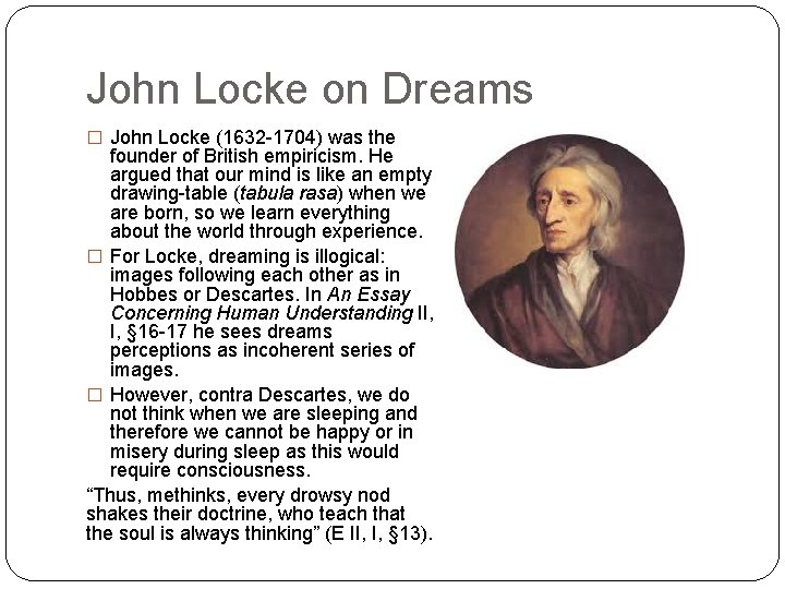 John Locke on Dreams � John Locke (1632 1704) was the founder of British
