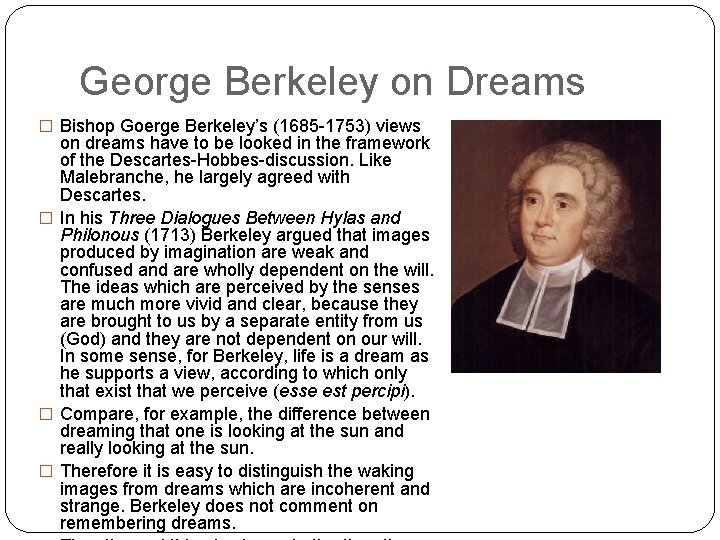 George Berkeley on Dreams � Bishop Goerge Berkeley’s (1685 1753) views on dreams have