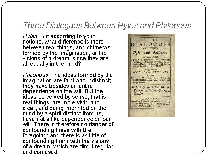 Three Dialogues Between Hylas and Philonous Hylas. But according to your notions, what difference