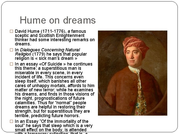 Hume on dreams � David Hume (1711 1776), a famous sceptic and Scottish Enlightenment