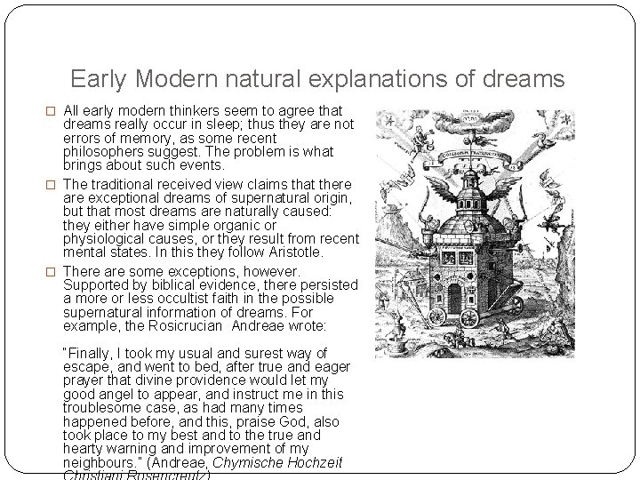 Early Modern natural explanations of dreams � All early modern thinkers seem to agree