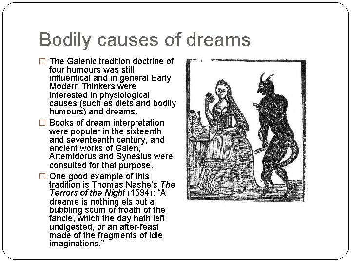 Bodily causes of dreams � The Galenic tradition doctrine of four humours was still