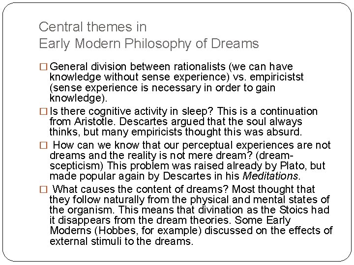 Central themes in Early Modern Philosophy of Dreams � General division between rationalists (we