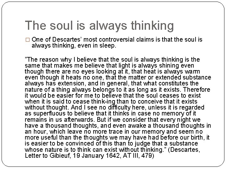The soul is always thinking � One of Descartes’ most controversial claims is that