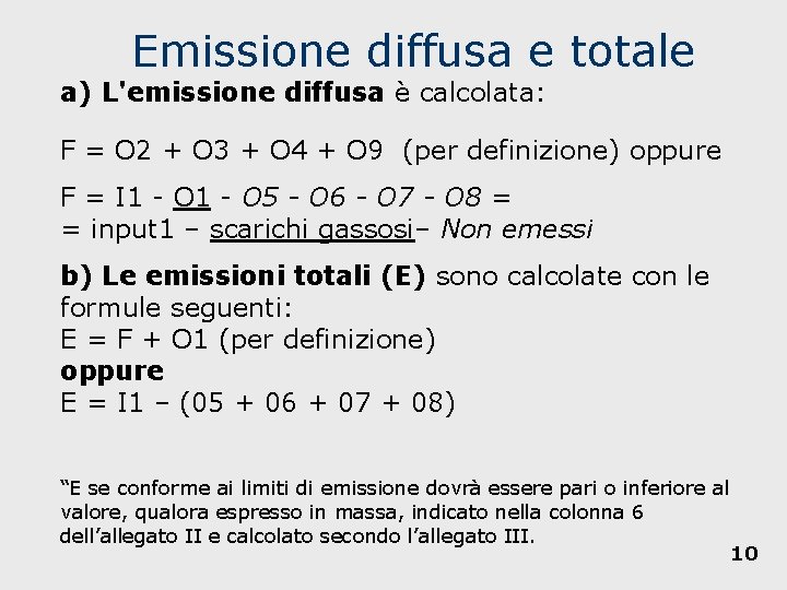 Emissione diffusa e totale a) L'emissione diffusa è calcolata: F = O 2 +