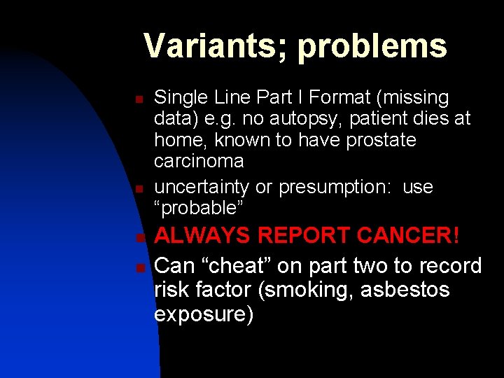 Variants; problems n n Single Line Part I Format (missing data) e. g. no