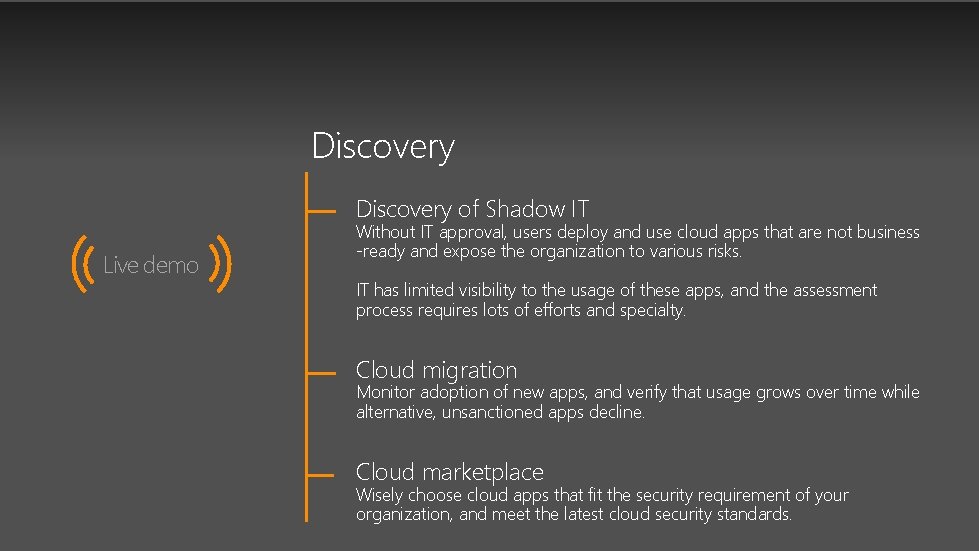 Discovery of Shadow IT Live demo Without IT approval, users deploy and use cloud