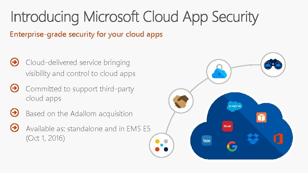 Enterprise-grade security for your cloud apps Cloud-delivered service bringing visibility and control to cloud