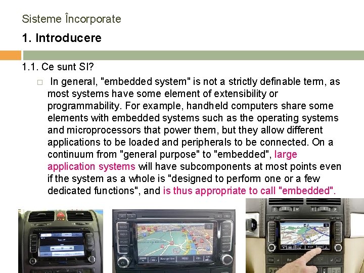 Sisteme Încorporate 1. Introducere 1. 1. Ce sunt SI? � In general, "embedded system"