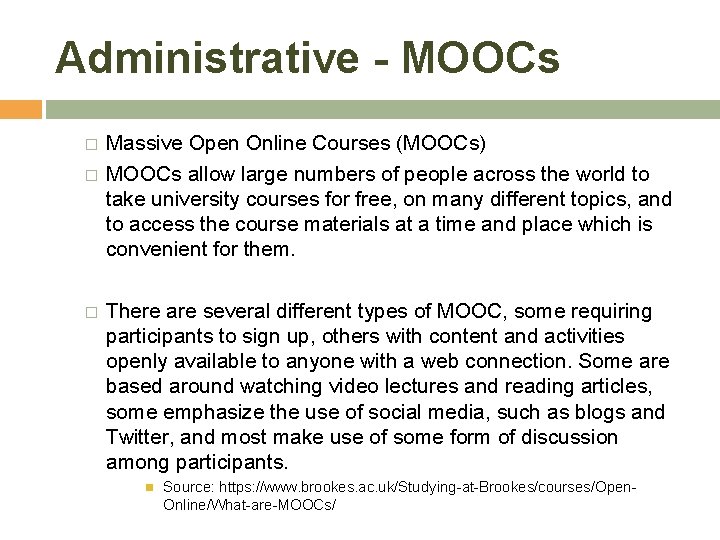 Administrative - MOOCs � � � Massive Open Online Courses (MOOCs) MOOCs allow large