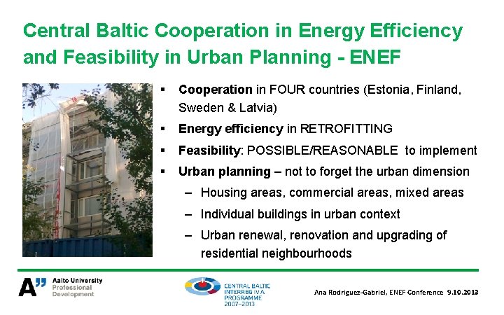 Central Baltic Cooperation in Energy Efficiency and Feasibility in Urban Planning - ENEF §