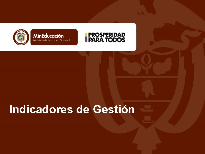 Indicadores de Gestión Indicadores de Gestión