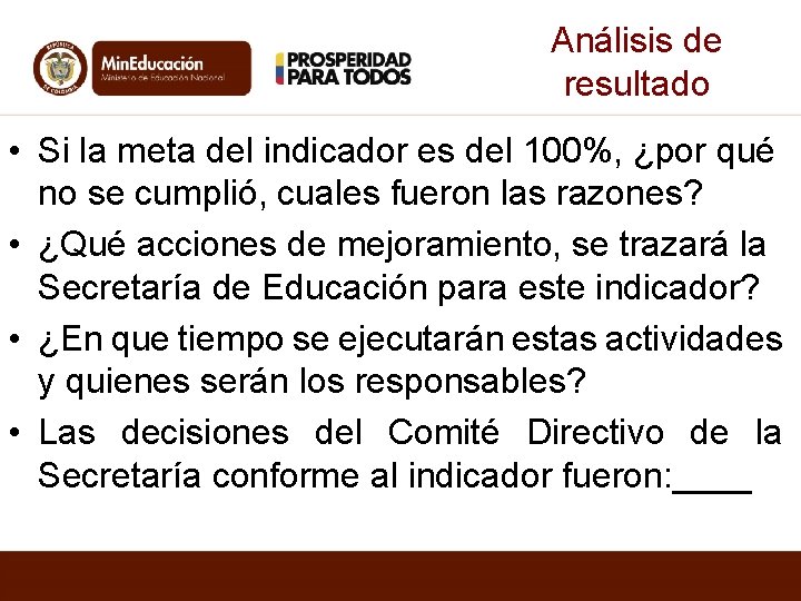 Análisis de resultado • Si la meta del indicador es del 100%, ¿por qué