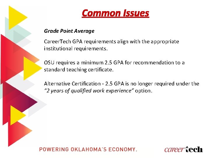 Common Issues Grade Point Average Career. Tech GPA requirements align with the appropriate institutional