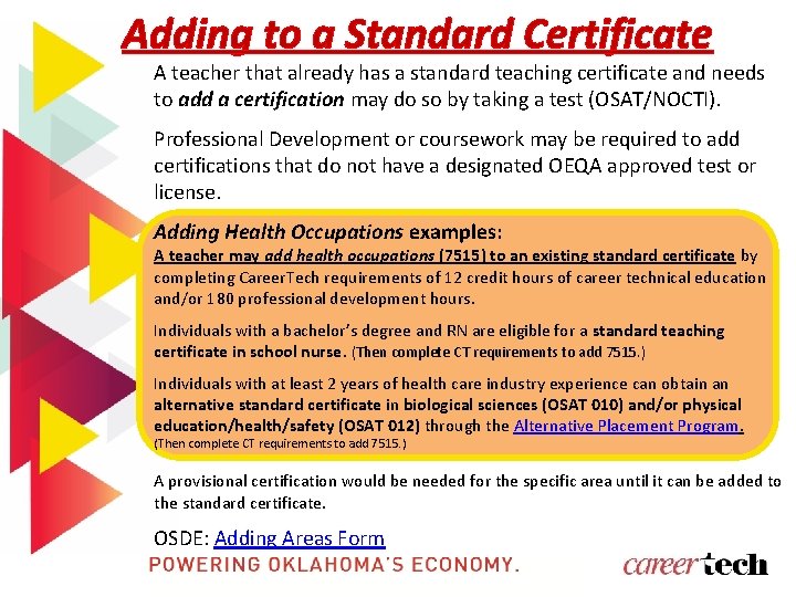 Adding to a Standard Certificate A teacher that already has a standard teaching certificate