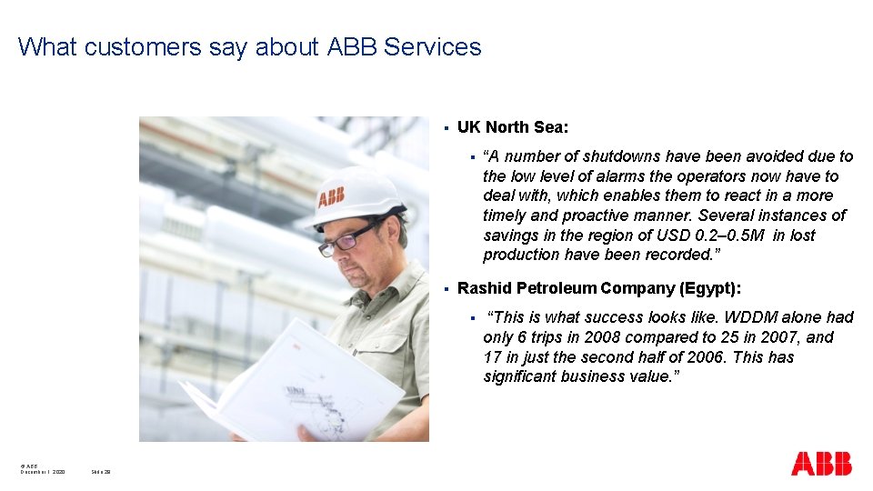 What customers say about ABB Services § UK North Sea: § § Rashid Petroleum