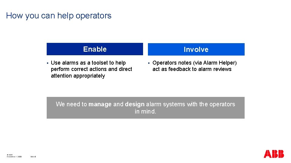 How you can help operators Enable § Use alarms as a toolset to help
