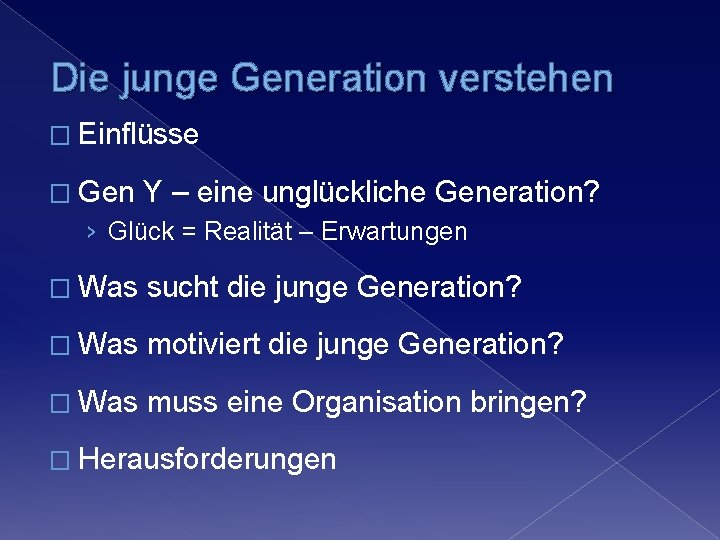 Die junge Generation verstehen � Einflüsse � Gen Y – eine unglückliche Generation? › Die junge Generation verstehen � Einflüsse � Gen Y – eine unglückliche Generation? ›