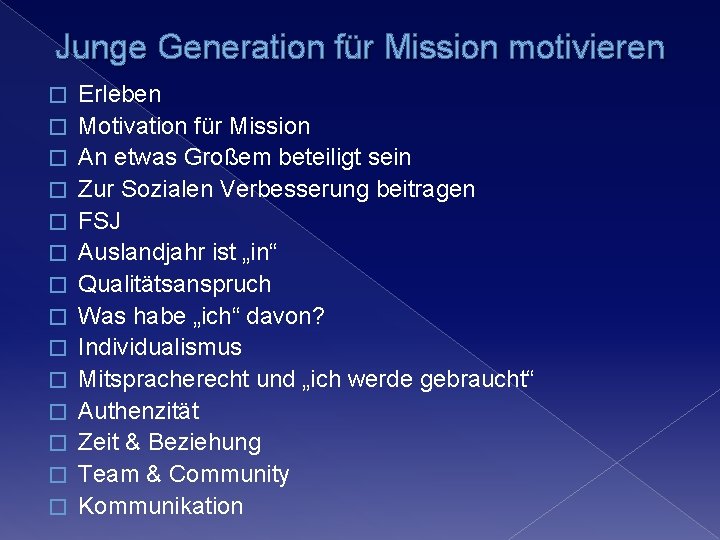 Junge Generation für Mission motivieren � � � � Erleben Motivation für Mission An Junge Generation für Mission motivieren � � � � Erleben Motivation für Mission An